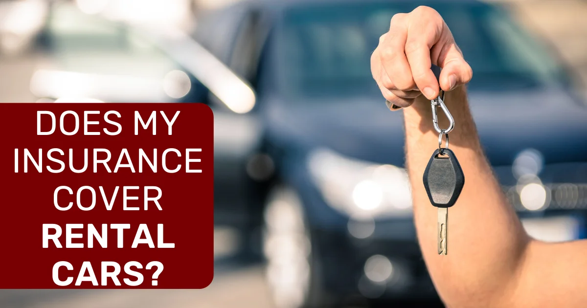 Does Auto Insurance Cover Rental Cars?